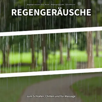 Regengeräusche zum Schlafen, Chillen und für Massage by Regengeräusche ohne Musik