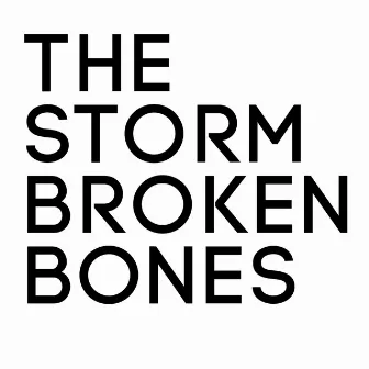 Broken Bones by The Storm