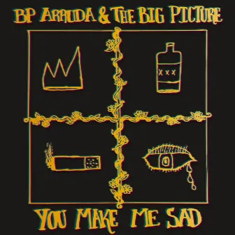 You Make Me Sad by the Big Picture