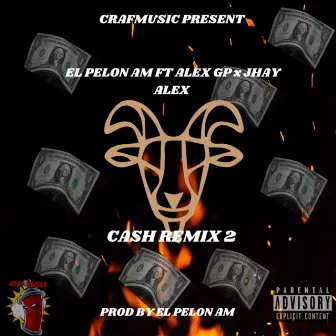 Cash Remix 2 by El Pelon AM