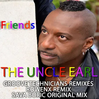 Friends by The Uncle Earl