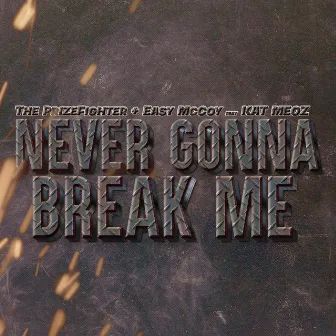 Never Gonna Break Me by The Prizefighter