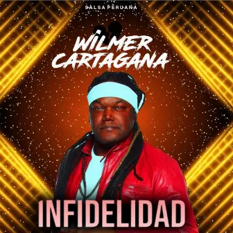 INFIDELIDAD by Wilmer Cartagena