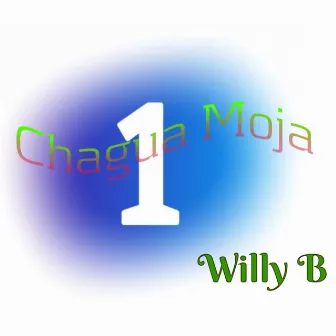 Chagua Moja by Willy B