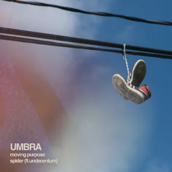 Moving Purpose / Spider by UMBRA