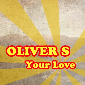 Your Love by Oliver S.