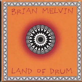 Land of Drum by Brian Melvin