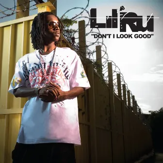 Don't I Look Good by Lil Ru