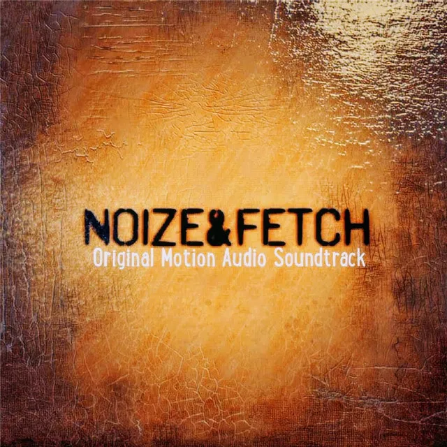 NOIZE&FETCH