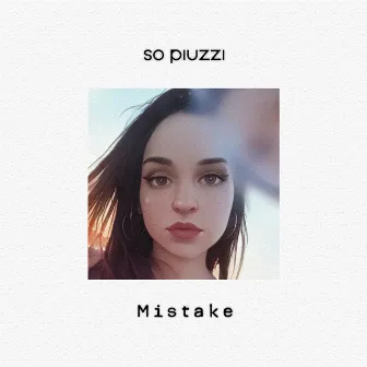 Mistake by So Piuzzi