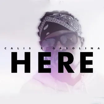 Here by Calis