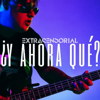 ¿Y ahora qué? by Extrasensorial