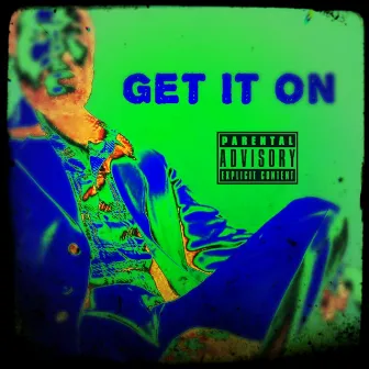 Get It On by Frank Mank Loc