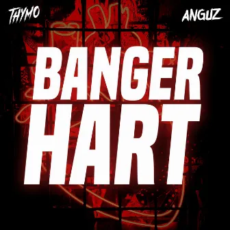 Banger Hart by ANGUZ