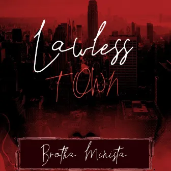 Lawless Town by Brotha Minista