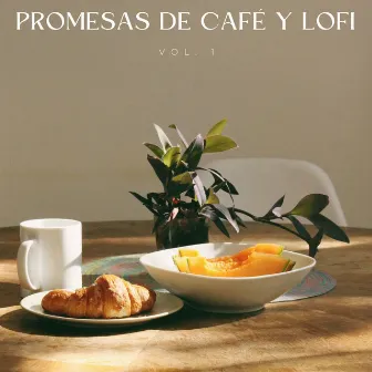 Promesas De Café Y Lofi Vol. 1 by Lofi Dormir