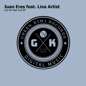 Let No Man Put EP by Juan Eres