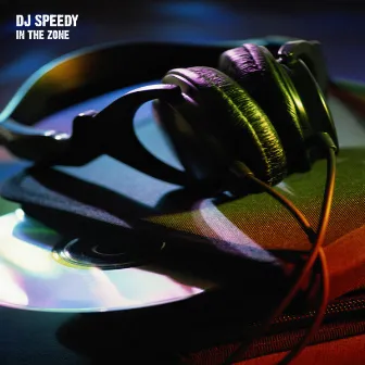 IN THE ZONE by DJ Speedy