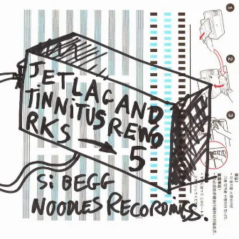 Jetlag And Tinnitus Reworks Part 5 by Si Begg