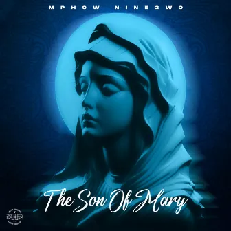 The Son Of Mary by Mphow Nine2wo