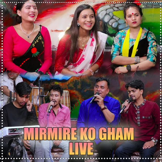 Mirmire Ko Gham (Live)