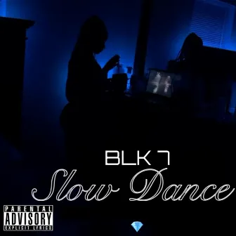 Slow Dance by BLK 7