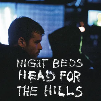 Head For The Hills by Night Beds