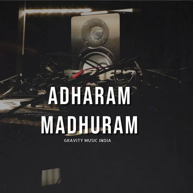 Adharam Madhuram