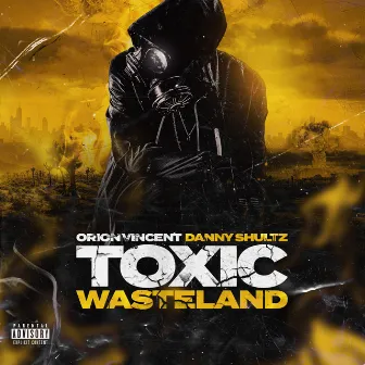 Toxic Wasteland by Danny Schultz