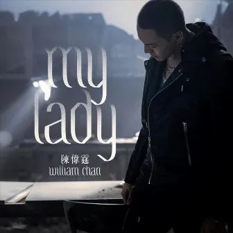 My Lady by William Chan