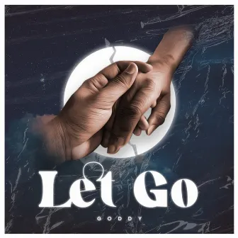 Let Go by Goddy