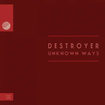 Unknown Ways by Destroyer