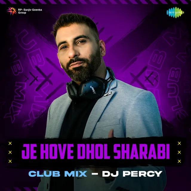 Je Hove Dhol Sharabi (Club Mix)