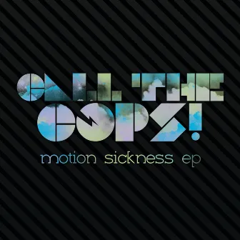 Motion Sickness EP by Call The Cops