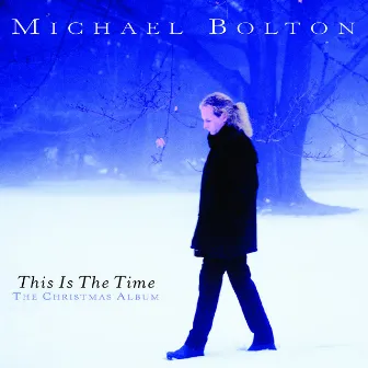 This Is The Time - The Christmas Album by Michael Bolton