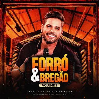 Forró & Bregão Vol.02 by Raphael Alencar O Príncipe