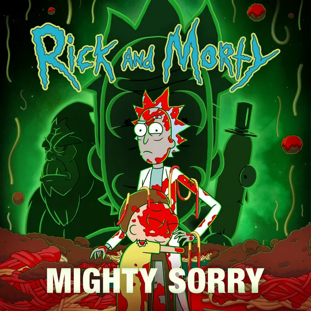 Mighty Sorry (feat. Nick Rutherford & Ryan Elder) - from "Rick and Morty: Season 7"