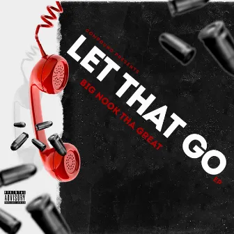 Let That Go by Big Nook Tha Great