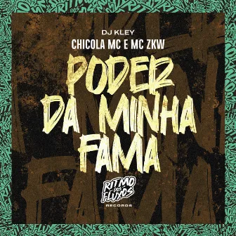 Poder da Minha Fama by Chicola MC