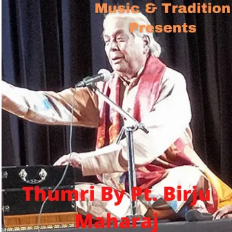 Maharaj Thumri by Birju Maharaj