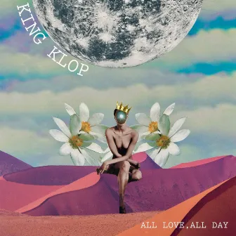 All Love, All Day by King Klop