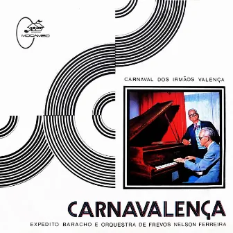 Carnavalença - Carnaval dos Irmãos Valença by Orquestra de Frevos de Nelson Ferreira