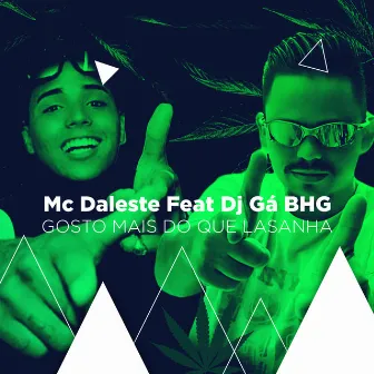 Gosto mais do que lasanha by Mc Daleste