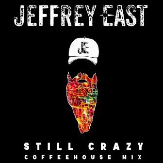 Still Crazy (Coffeehouse Mix) by Jeffrey East