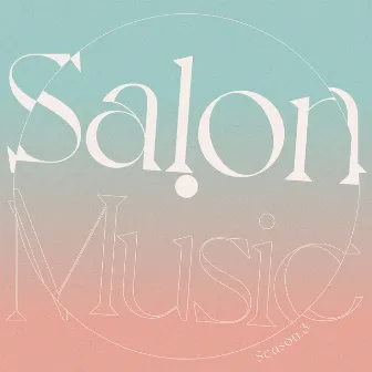 SALON MUSIC (Season.3) by SALON LOUNGE