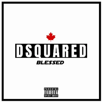 D Squared by Blessed