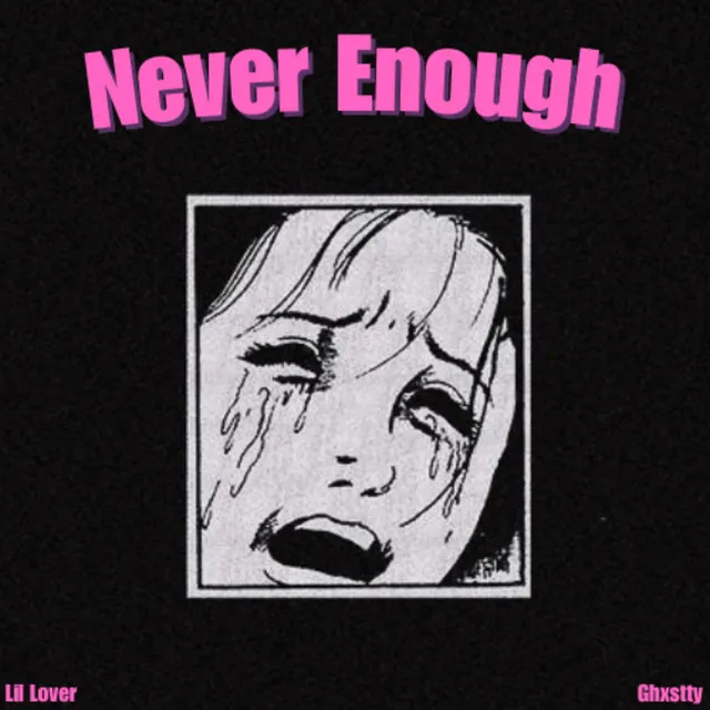 Never Enough