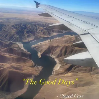 The Good Days by Closed Case