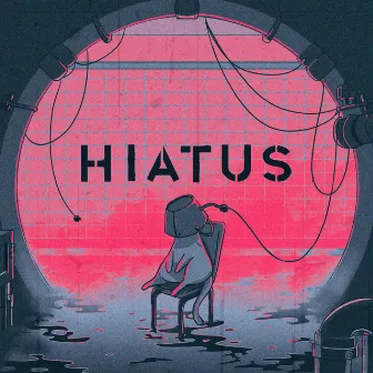 HIATUS by Zipsies