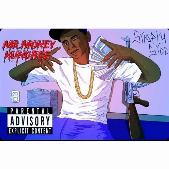 Mr.Moneyhungree by Simply Sicc